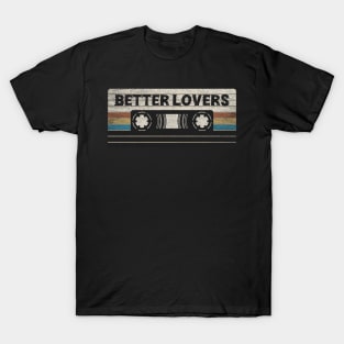 Better Lovers Mix Tape T-Shirt